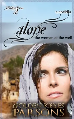 Sola La mujer del pozo - Alone: The Woman at the Well