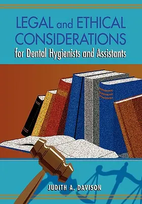 Consideraciones legales y éticas para higienistas y asistentes dentales - Legal and Ethical Considerations for Dental Hygienists and Assistants