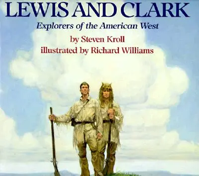 Lewis y Clark: exploradores del Oeste americano - Lewis and Clark: Explorers of the American West