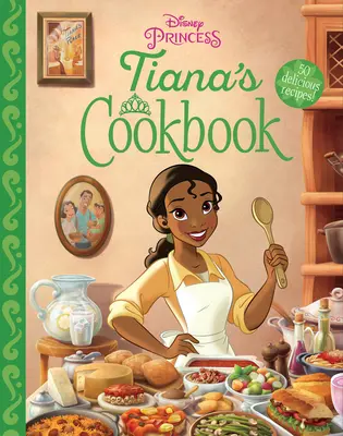 El libro de cocina de Tiana - Tiana's Cookbook