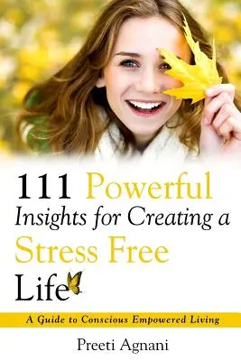 111 poderosas ideas para crear una vida sin estrés - 111 Powerful Insights for Creating a Stress Free Life
