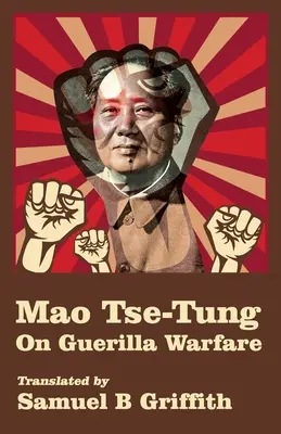 Mao TSE-TUNG sobre la guerra de guerrillas - Mao TSE-TUNG On Guerrilla Warfare