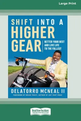 Cambia a una marcha superior: Da lo mejor de ti y vive la vida al máximo [16pt Large Print Edition]. - Shift into a Higher Gear: Better Your Best and Live Life to the Fullest [16pt Large Print Edition]