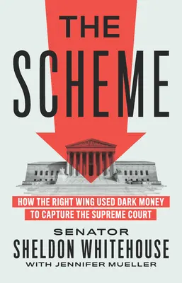 La trama: Cómo la derecha utilizó dinero negro para hacerse con el Tribunal Supremo - The Scheme: How the Right Wing Used Dark Money to Capture the Supreme Court