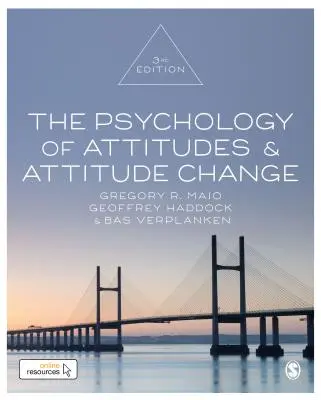 La psicología de las actitudes y el cambio de actitud - The Psychology of Attitudes and Attitude Change