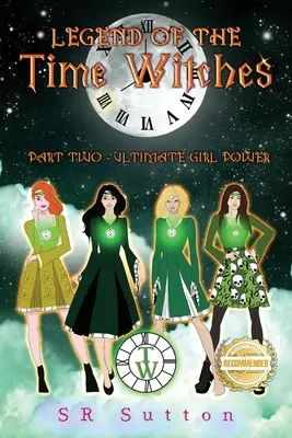 Leyenda de las Brujas del Tiempo: Segunda parte: ULTIMATE GIRL POWER - Legend of the Time Witches: Part Two: ULTIMATE GIRL POWER