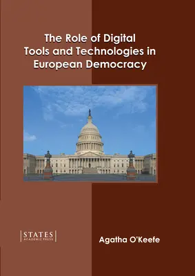 El papel de las herramientas y tecnologías digitales en la democracia europea - The Role of Digital Tools and Technologies in European Democracy