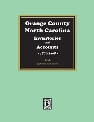 Inventarios y Herencias del Condado de Orange, Carolina del Norte, 1800-1808 - Orange County, North Carolina Inventories and Estates, 1800-1808