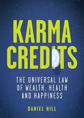 Créditos del karma: La ley universal de la riqueza, la salud y la felicidad - Karma Credits: The universal law of wealth, health and happiness