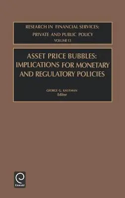 Burbujas de precios de los activos: Implicaciones para las políticas monetaria y reguladora - Asset Price Bubbles: Implications for Monetary and Regulatory Policies