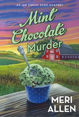 El asesinato del chocolate con menta: Un misterio de heladería - Mint Chocolate Murder: An Ice Cream Shop Mystery