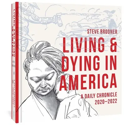 Vivir y morir en América: Crónica diaria 2020-2022 - Living & Dying in America: A Daily Chronicle 2020-2022