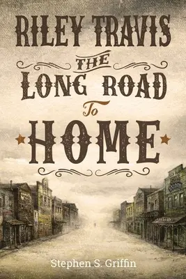 Riley Travis: El largo camino a casa - Riley Travis: The Long Road To Home
