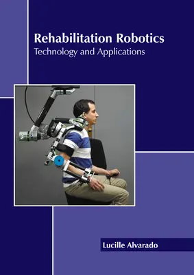 Robótica de rehabilitación: Tecnología y Aplicaciones - Rehabilitation Robotics: Technology and Applications