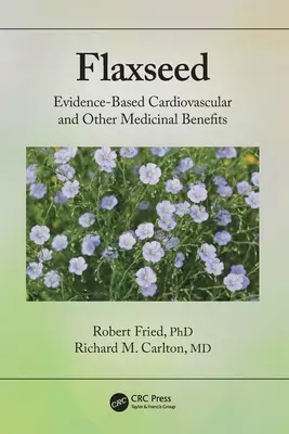 Linaza: Beneficios cardiovasculares y otros beneficios medicinales basados en la evidencia - Flaxseed: Evidence-Based Cardiovascular and Other Medicinal Benefits
