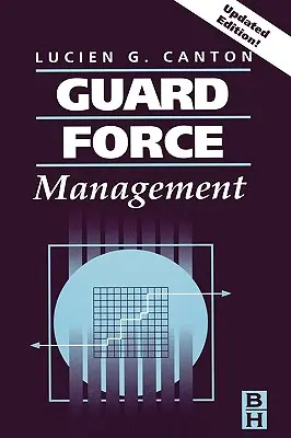 Gestión de fuerzas de guardia, edición actualizada - Guard Force Management, Updated Edition