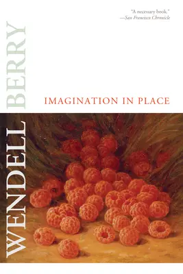 Imaginación en su sitio: Ensayos - Imagination in Place: Essays