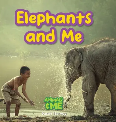 Los elefantes y yo Animales y yo - Elephants and Me: Animals and Me