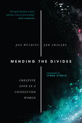 Reparar las divisiones: Amor creativo en un mundo en conflicto - Mending the Divides: Creative Love in a Conflicted World