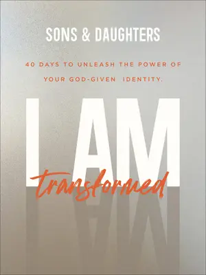 Me he transformado: 40 días para liberar el poder de la identidad que Dios te ha dado - I Am Transformed: 40 Days to Unleash the Power of Your God-Given Identity