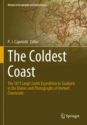 La costa más fría: La expedición de Leigh Smith a Svalbard en 1873 en los diarios y fotografías de Herbert Chermside - The Coldest Coast: The 1873 Leigh Smith Expedition to Svalbard in the Diaries and Photographs of Herbert Chermside