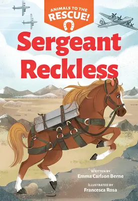 Sargento Temerario (Animales al rescate nº 2) - Sergeant Reckless (Animals to the Rescue #2)