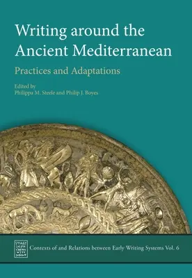 La escritura en el Mediterráneo antiguo: Prácticas y adaptaciones - Writing Around the Ancient Mediterranean: Practices and Adaptations