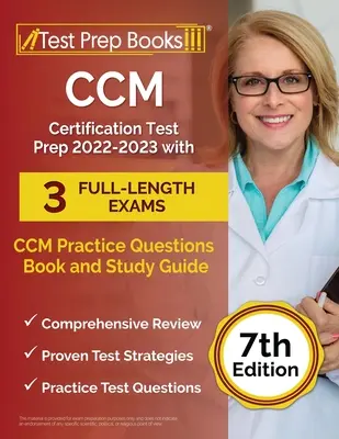 CCM Certification Test Prep 2022-2023 con 3 exámenes completos: CCM Preguntas de Práctica Libro y Guía de Estudio [7ª Edición] - CCM Certification Test Prep 2022-2023 with 3 Full-Length Exams: CCM Practice Questions Book and Study Guide [7th Edition]