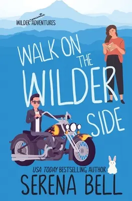 Walk on the Wilder Side: La comedia romántica de un pueblo pequeño - Walk on the Wilder Side: A Steamy Small Town Romantic Comedy