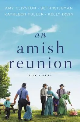 Una Reunión Amish: Cuatro historias - An Amish Reunion: Four Stories