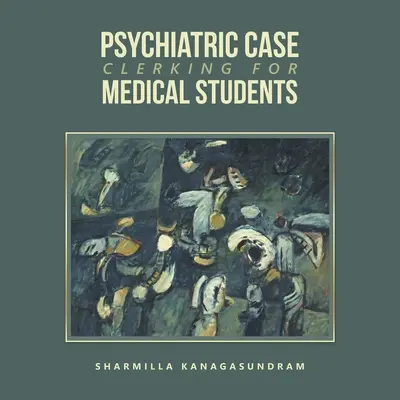 La asistencia psiquiátrica para estudiantes de medicina - Psychiatric Case Clerking for Medical Students