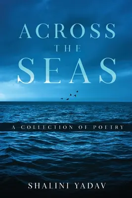 A través de los mares - Una colección de poesía - Across the Seas - A Collection of Poetry