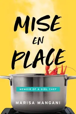 Mise en Place: Memorias de una cocinera - Mise en Place: Memoir of a Girl Chef