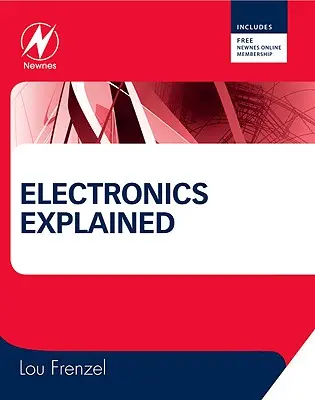 La Electrónica Explicada: El nuevo enfoque sistémico para aprender electrónica - Electronics Explained: The New Systems Approach to Learning Electronics