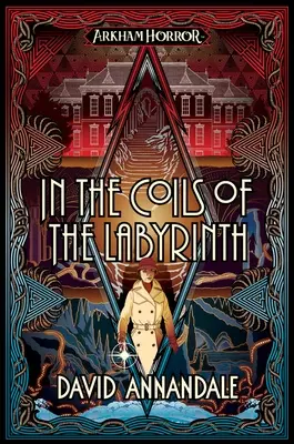 En las entrañas del laberinto: Una novela de Arkham Horror - In the Coils of the Labyrinth: An Arkham Horror Novel