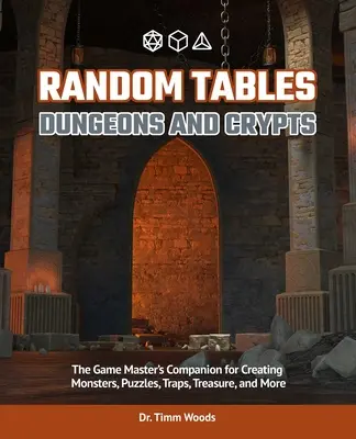 Tablas al azar: Mazmorras y Guaridas: El Compañero del Game Master para Crear Entradas Secretas, Rumores, Prisiones y Más - Random Tables: Dungeons and Lairs: The Game Master's Companion for Creating Secret Entrances, Rumors, Prisons, and More