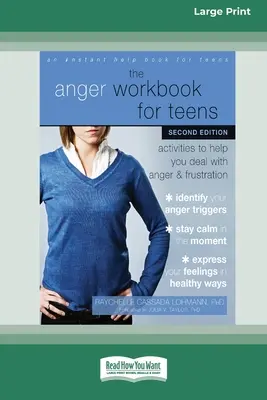 El libro de trabajo de la ira para adolescentes: Actividades para ayudarte a lidiar con la ira y la frustración (16pt Large Print Edition) - The Anger Workbook for Teens: Activities to Help You Deal with Anger and Frustration (16pt Large Print Edition)