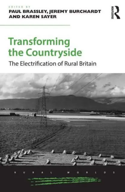 Transforming the Countryside: La electrificación de la Gran Bretaña rural - Transforming the Countryside: The Electrification of Rural Britain