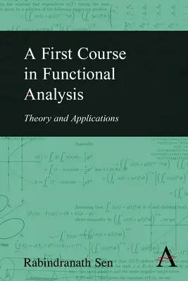 Un primer curso de análisis funcional: Teoría y aplicaciones - A First Course in Functional Analysis: Theory and Applications