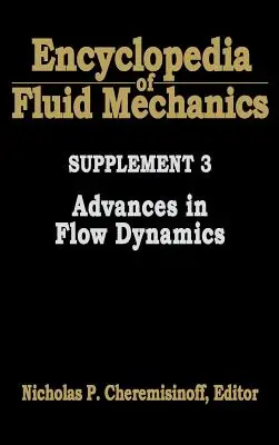 Encyclopedia of Fluid Mechanics: Suplemento 3: Avances en dinámica de fluidos - Encyclopedia of Fluid Mechanics: Supplement 3: Advances in Flow Dynamics