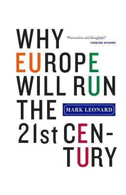 Por qué Europa dirigirá el siglo XXI - Why Europe Will Run the 21st Century