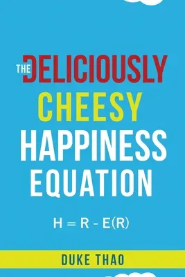 La ecuación de la felicidad deliciosamente cursi - The Deliciously Cheesy Happiness Equation