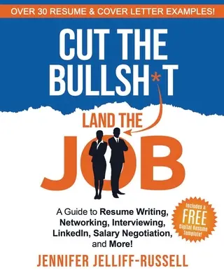 Déjate de tonterías y consigue el trabajo: Guía para redactar currículos, entrevistas, redes de contactos, LinkedIn, negociación salarial y mucho más. - Cut the Bullsh*t Land the Job: A Guide to Resume Writing, Interviewing, Networking, LinkedIn, Salary Negotiation, and More!