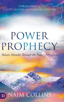 La Profecía del Poder: Libere milagros a través del poder de la profecía - Power Prophecy: Release Miracles Through the Power of Prophecy