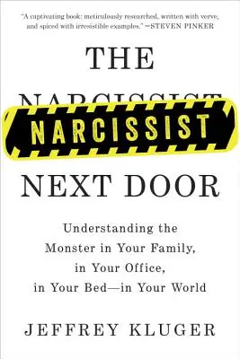 El narcisista de al lado: Cómo entender al monstruo de tu familia, de tu oficina, de tu cama... de tu mundo - The Narcissist Next Door: Understanding the Monster in Your Family, in Your Office, in Your Bed-In Your World