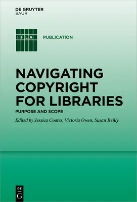 Navegar por los derechos de autor para bibliotecas: Propósito y alcance - Navigating Copyright for Libraries: Purpose and Scope