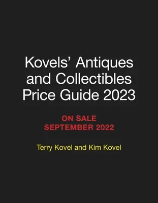 Guía de precios de antigüedades y objetos de colección Kovels 2023 - Kovels' Antiques and Collectibles Price Guide 2023