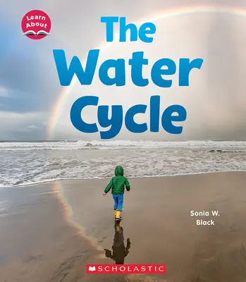 El ciclo del agua (Infórmate) - The Water Cycle (Learn About)