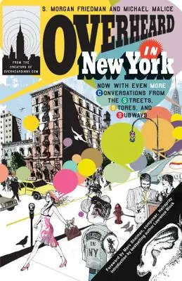 Lo que se oye en Nueva York: Conversaciones de la calle, las tiendas y el metro - Overheard in New York Updated: Conversations from the Streets, Stores, and Subways