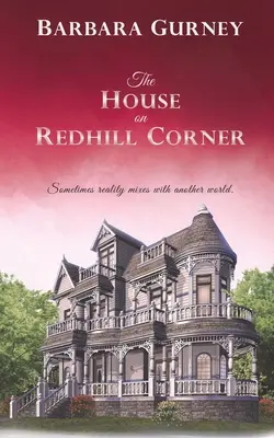 La casa de la esquina de Redhill A veces la realidad se mezcla con otro mundo - The House on Redhill Corner: Sometimes reality mixes with another world